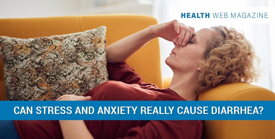 Anxiety and Diarrhea - What’s the Cause and How to Stop it?