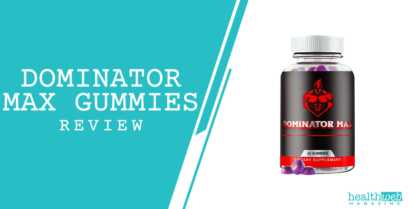 Dominator Max Gummies Review 2026: Does It Really Work?