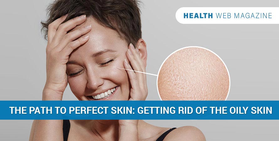 Skin Care: 9 Remedies to Get Rid of Oily Skin