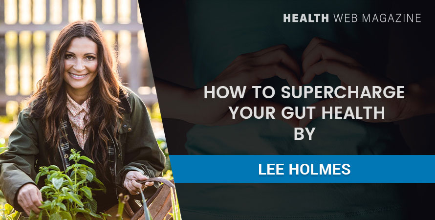 11 Ways to Supercharge Your Gut Health: Know it Here
