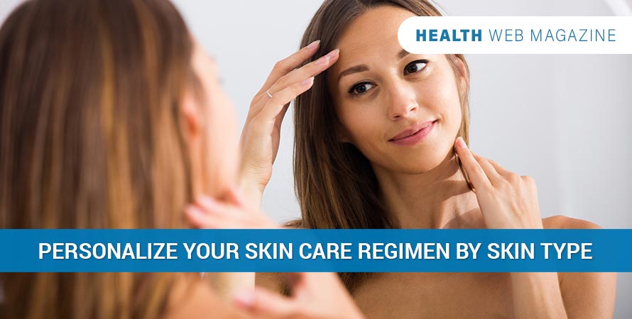 Skin Care Regimen - How to Choose it as per Skin Type