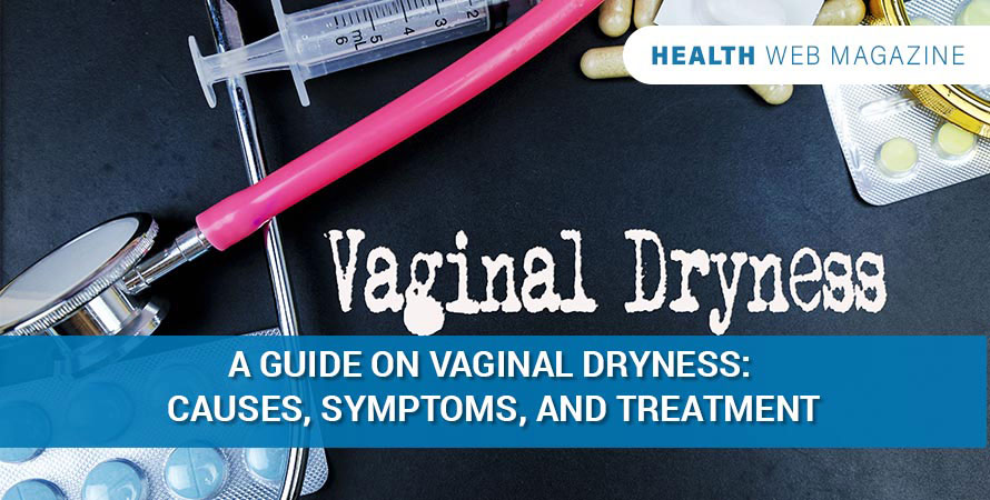 Vaginal Dryness - Don’t Leave Your Vagina High And Dry